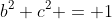 b^2 c^2 = 1