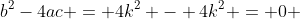b^2-4ac = 4k^2 - 4k^2 = 0 