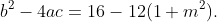 b^2-4ac=16-12(1+m^2).