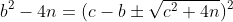 b^2-4n=(c-b\pm\sqrt{c^2+4n})^2