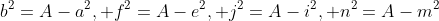 b^2=A-a^2, f^2=A-e^2, j^2=A-i^2, n^2=A-m^2