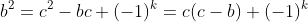 b^2=c^2-bc+(-1)^k=c(c-b)+(-1)^k