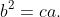 b^2=ca.