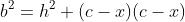 b^2=h^2+(c-x)(c-x)