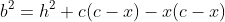 b^2=h^2+c(c-x)-x(c-x)
