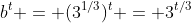 b^t = (3^{1/3})^t = 3^{t/3}