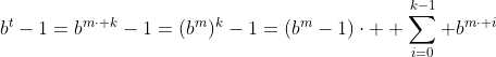 b^t-1=b^{m\cdot k}-1=(b^{m})^{k}-1=(b^m-1)\cdot \displaystyle \sum_{i=0}^{k-1} b^{m\cdot i}