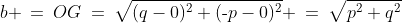 b \:=\:OG\:=\:\sqrt{(q-0)^2+(\text{-}p-0)^2} \:=\:\sqrt{p^2+q^2}