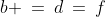b \:=\:d\:=\:f