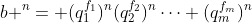b ^n= (q_1^{f_1})^{n}(q_2^{f_2})^{n}\cdots (q_m^{f_m})^{n}