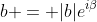 b = |b|e^{i\beta}