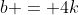 b = 4k