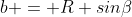 b = R sin\beta