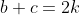 b+c=2k