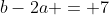 b-2a = 7