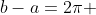 b-a=2\pi 