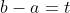 b-a=t