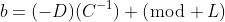 b=(-D)(C^{-1}) (\bmod L)