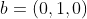 b=(0,1,0)