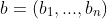 b=(b_1,...,b_n)