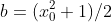 b=(x_0^2+1)/2