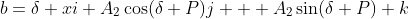 b=\delta xi+A_2\cos(\delta P)j + A_2\sin(\delta P) k
