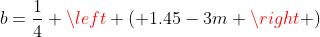 b=\frac{1}{4} \left ( 1.45-3m \right )