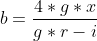 b=\frac{4*g*x}{g*r-i}