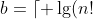 b=\lceil \lg(n!) \rceil