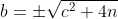 b=\pm\sqrt{c^2+4n}