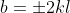 b=\pm2kl