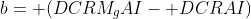 b= (DCRM_gAI- DCRAI)