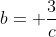 b= \frac{3}{c}