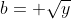 b= \sqrt{y}
