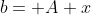 b= A x