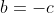 b=-c