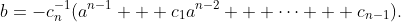 b=-c_n^{-1}(a^{n-1} + c_1a^{n-2} + \cdots + c_{n-1}).
