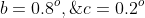 b=0.8^o,\;\;c=0.2^o