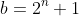 b=2^n+1