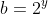 b=2^y