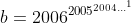 b=2006^{2005^{2004...^{1}}}