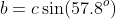 b=c\sin(57.8^o)~,~ab=2(295.18)~\&~a^2+b^2=c^2