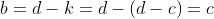 b=d-k=d-(d-c)=c