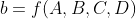 b=f(A,B,C,D)