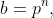 b=p^n,