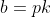 b=pk