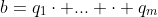 b=q_1\cdot ... \cdot q_m