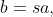 b=sa,