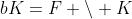 bK=F \setminus K