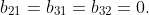 b_{21}=b_{31}=b_{32}=0.